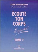 Écoute ton corps encore ! - Tome 2