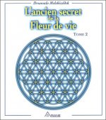 Ancien secret de la fleur de vie T.2