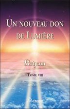 Nouveau don de lumière - Kryeon T.8