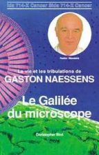 Galilée du microscope - Gaston Naessens