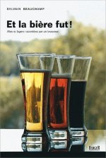 Et la bière fut ! - ales et lagers racontées par un brasseur