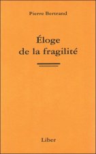 Eloge de la fragilité