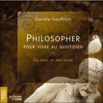 Philosopher pour vivre au quotidien - Tome 1