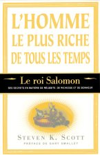 L'homme le plus riche de tous les temps - Le roi Salomon - ses secrets en matière de réussite riches