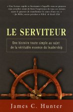 Le serviteur - Une histoire toute simple au sujet de la véritable essence du leadership