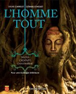 HOMME TOUT (L') : POUR UNE ECOLOGIE INTERIEURE