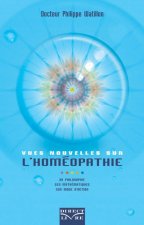 VUES NOUVELLES SUR L HOMEOPATHIE : SA PHILOSOPHIE, SES MATHEMATIQUES, SON MODE D ACTION