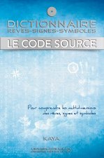 Le code source - dictionnaire, rêves, signes, symboles