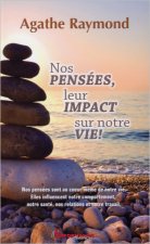 Nos pensées, leur impact sur notre vie !