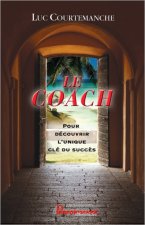 Le coach - Pour découvrir l'unique clé du succès