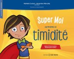 SUPER MOI SURMONTE SA TIMIDITE