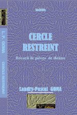 CERCLE RESTREINT ( RECUEIL DE PIÈCES DE THÉÂTRE)