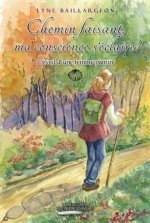 Chemin faisant, ma conscience s'éclaire!