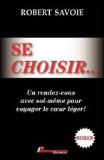 Se choisir... Un rendez-vous avec soi-même pour voyager le coeur léger !
