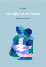 La ruée vers l'autre - histoires de traversée