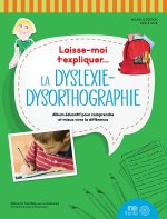 LAISSE MOI T'EXPLIQUER LA DYSLEXIE-DYSORTHOGRAPHIE