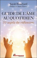 Guide de l'âme au quotidien - 70 sujets de réflexion
