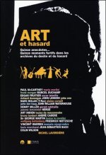 Art et hasard - Quinze anecdotes... Quinze moments furtifs dans les archives du destin et du hasard