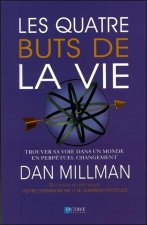 Les quatre buts de la vie - Trouver sa voie dans un monde en perpétuel changement