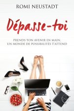 Dépasse-toi - Prends ton avenir en main, un monde de possibilités t'attend