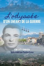 L'odyssée d'un enfant de la guerre: 1936-1968