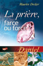 La prière, farce ou force ? Daniel