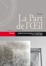 La Part de l’Oeil n° 35-36 - André Leroi-Gourhan et l'esthétique