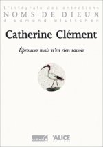 Eprouver mais n'en rien savoir. L'intégrale des entretiens d'Edmond Blattchen