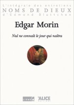 Nul ne connait le jour qui naîtra. L'intégrale des entretiens d'Edmond Blattchen
