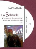 LA SOLITUDE D'UN ACTEUR DE PEEP SHOW AVANT SON ENTREE EN SCENE