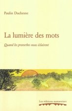 LA LUMIERE DES MOTS : QUAND LES PROVERBES NOUS ECLAIRENT
