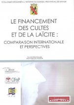 LE FINANCEMENT DES CULTES ET DE LA LAICITE : COMPARAISON INTERNATIONALE ET PERSPECTIVES : ACTES DU C