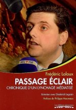 PASSAGE ECLAIR : CHRONIQUE D'UN LYNCHAGE MEDIATISE : ENTRETIEN AVEC DIEDERICK LEGRAIN