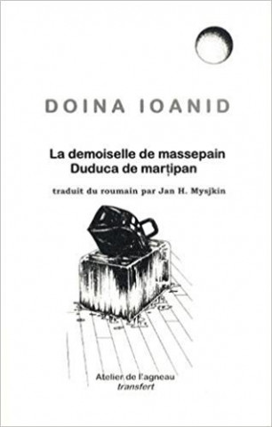 La demoiselle de massepain. duduca de martipan, traduit du roumain par jan myjskin. edition bilingue