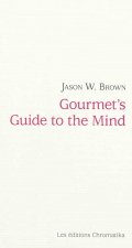 GOURMET'S GUIDE TO THE MIND