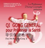 QI GONG GENERAL POUR PRESERVER LA SANTE (AVEC VIDEO à télécharger par un QR code )