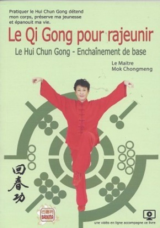 LE QI GONG POUR RAJEUNIR - LE HUI CHUN GONG - ENCHAÎNEMENT DE BASE