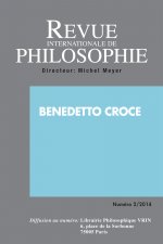 REVUE INTERNATIONALE DE PHILOSOPHIE 268 (2-2014) BENEDETTO CROCE