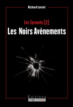 LES NOIRS AVENEMENTS [LES EPROUVES 2]