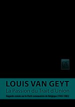 LA PASSION DU TRAIT D UNION REGARDS CROISES SUR LE PARTI COMMUNISTE DE BELGIQUE 1945-1985