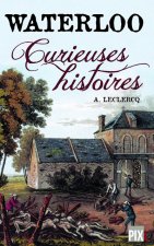 Waterloo : Curieuses histoires
