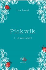 PICKWIK TOME 1: LE VERS GALANT