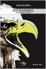 Foi-danimal, Deuxième partie:  L'Envol de l'aigle