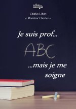Je suis prof... mais je me soigne