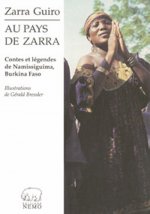 Au pays de Zarra, Contes et légendes de Namissiguima, Burkina Faso