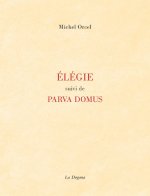 Élégie suivi de Parva Domus