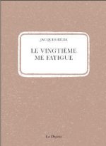 Le Vingtième me fatigue