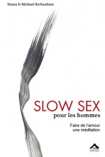 Slow sex pour les hommes - faire de l'amour une méditation