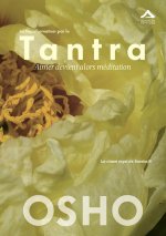 La transformation par le tantra - aimer devient alors méditation