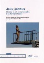 Jeux sérieux - Cinéma et art contemporains transforment l'essai